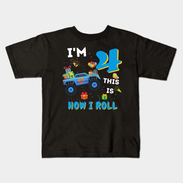 I'm 4 This Is How I Roll, 4 Year Old Boy Or Girl Monster Truck Gift Kids T-Shirt by JustBeSatisfied